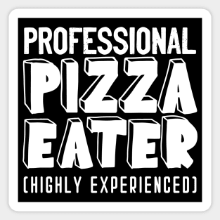 Professional Pizza Eater - classy retro typography to express your professionalism and expertise regarding eating pizzas Sticker